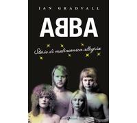 Gradvall Jan – Abba. Storie di malinconica allegria – Lizard