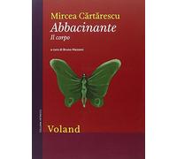 Abbacinante. Il corpo