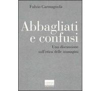 Abbagliati e confusi. Una discussione sull'etica delle immagini