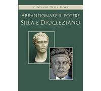 Abbandonare il potere. Silla e Diocleziano