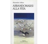 Abbandonarsi alla vita. Sulla semplicità