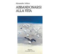 Abbandonarsi alla vita. Sulla semplicità