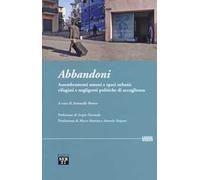 Abbandoni. Assembramenti umani e spazi urbani: rifugiati e negligenti politiche di accoglienza