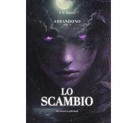 Abbandono. Vol. 1: Lo scambio