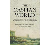Abbas Amanat The Caspian World (Tascabile)