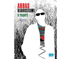 Abbas Kiarostami: A Report