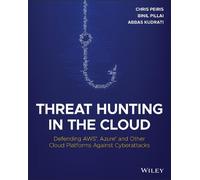 Abbas Kudrati Chris Peiris Binil Pillai Threat Hunting in the Cloud (Tascabile)