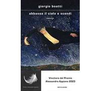 Abbassa il cielo e scendi