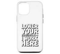 Abbassa le tue aspettative Lavoro qui Umorismo in ufficio Custodia per iPhone 12/12 Pro