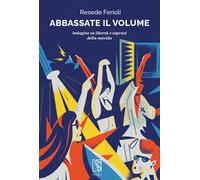 Abbassate il volume. Indagine su libertà e soprusi della movida