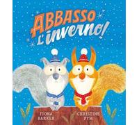 Abbasso l'inverno! Ediz. a colori