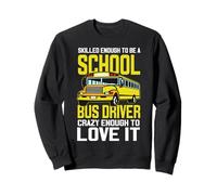 Abbastanza abile da essere un autista di scuolabus School Bus Driver Felpa
