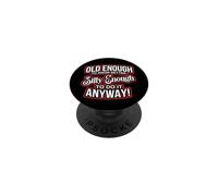 Abbastanza vecchio da sapere meglio abbastanza sciocco da farlo comunque Divertente PopSockets PopGrip Adesivo