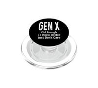 Abbastanza vecchio da sapere meglio Just Don't Care Gen X GenX Divertente PopSockets PopGrip per MagSafe