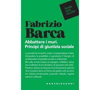 Abbattere i muri. Principi di giustizia sociale