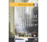 Abbaye de Solesmes - Le chant mystérieux du silence