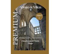 Abbaye de Villers, dans les pas de Victor Hugo