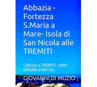 Abbazia -Fortezza S.Maria a Mare- Isola di San Nicola alle TREMITI: S.Nico...