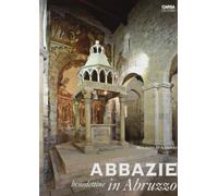 Abbazie benedettine in Abruzzo. Ediz. illustrata