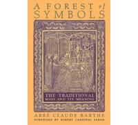 Abbé Claude Barthe A Forest of Symbols (Tascabile)