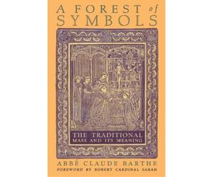 Abbé Claude Barthe A Forest of Symbols (Tascabile)