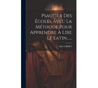 Abbé Gibert Psautier Des Écoles Avec La Méthode Pour Apprendr (Copertina rigida)
