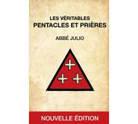 ABBÉ JULIO : PENTACLES ET PRIÈRES: NOUVELLE ÉDITION - Retrouvez les 44 pentacles et les 7 prières de l'Abbé Julio en format plus adapté (livre plus grand et pentacles tous colorisés)