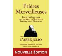 ABBÉ JULIO - PRIÈRES MERVEILLEUSES - NOUVELLE ÉDITION: Prières Merveilleuses : P