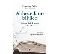 Abbecedario biblico. Nutrirsi delle Scritture dall'A alla Z. Nuova ediz.