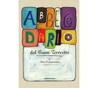 Abbecedario del buon terrestre. Ediz. illustrata