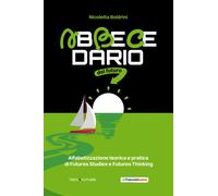 Abbecedario del futuro. Alfabetizzazione teorica e pratica di Futures Studies e