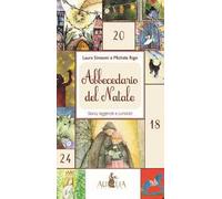 Abbecedario del Natale. Storia, leggende e curiosità