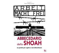 Abbecedario della Shoah. Le parole per capire e non dimenticare