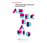 Abbecedario delle sciocchezze da non scriversi - Zaltron Alessandro