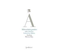 Abbecedario poetico (dalla A alla Zeta). Poetica di un alfabeto