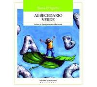 Abbecedario verde. Salvare la terra partendo dalla scuola