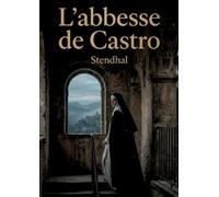 Abbesse de castro: Les passions et intrigues d un