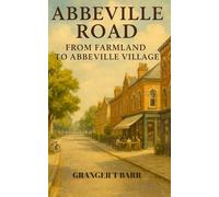 Abbeville Road: From Clock House Farm to Village Life - A Historical Journey Through Clapham