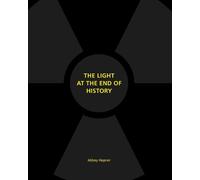 Abbey Hepner The Light at the End of History (Copertina rigida)