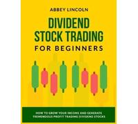 Abbey Lincoln Dividend Stock Trading for Beginners (Tascabile)