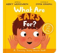 Abbey Wedgeworth What Are Ears For? Board Book (Libro di cartone)