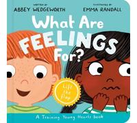 Abbey Wedgeworth What Are Feelings For? Board Book (Libro di cartone)