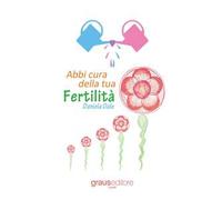 Abbi cura della tua fertilità