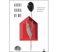 Abbi cura di me. Ediz. a colori