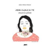 Abbi cura di te. Amore in pillole
