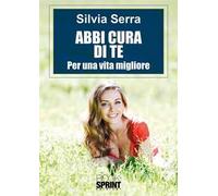 Abbi cura di te. Per una vita migliore