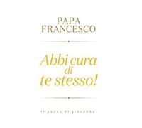 Abbi cura di te stesso!