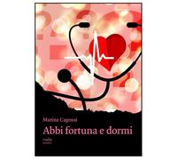 Abbi fortuna e dormi - [Rudis Edizioni]