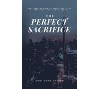 Abbi Gore Spivey The Perfect Sacrifice (Copertina rigida)
