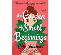 Abbi Waxman The Garden of Small Beginnings (Tascabile)